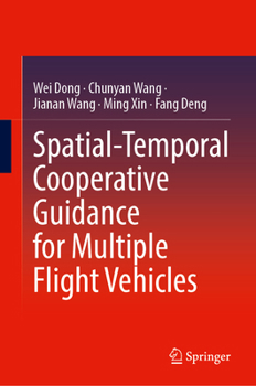 Hardcover Spatial-Temporal Cooperative Guidance for Multiple Flight Vehicles Book
