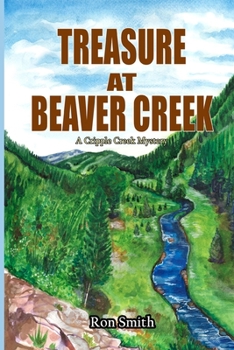 Paperback Treasure At Beaver Creek: A Cripple Creek Mystery Book