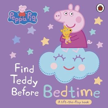 Paperback Peppa Pig: Find Teddy Before Bedtime: A lift-the-flap book