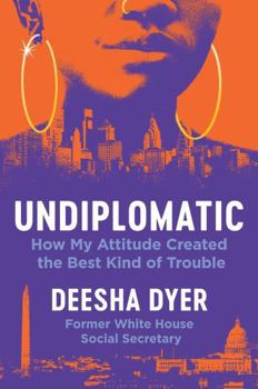 Hardcover Undiplomatic: How My Attitude Created the Best Kind of Trouble Book