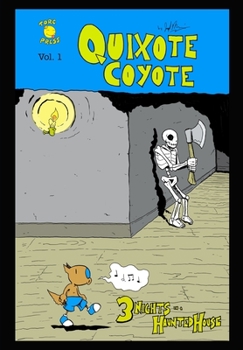 Paperback Quixote Coyote Vol. 1: 3 Nights in a Haunted House Book