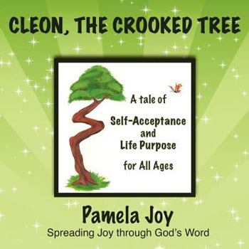 Paperback Cleon, The Crooked Tree: A tale of self-acceptance and life purpose for all ages Book