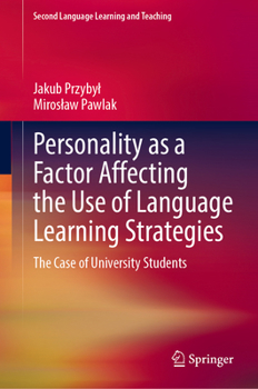 Hardcover Personality as a Factor Affecting the Use of Language Learning Strategies: The Case of University Students Book