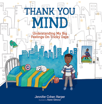 Hardcover Thank You Mind: Understanding My Big Feelings on Tricky Days Book