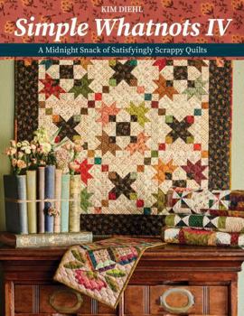 Paperback Simple Whatnots IV: A Midnight Snack of Satisfyingly Scrappy Quilts Book