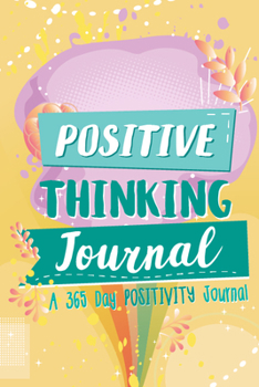 Paperback Positive Thinking Journal: A 365 Day Positivity Journal (Affirmations for Kids; Positive Books; Kids Bookcase) Book