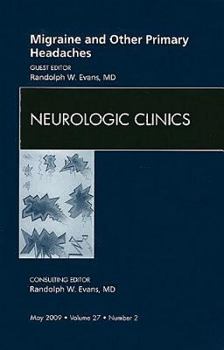Hardcover Migraine and Other Primary Headaches, an Issue of Neurologic Clinics: Volume 27-2 Book