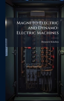 Hardcover Magneto-Electric and Dynamo-Electric Machines Book