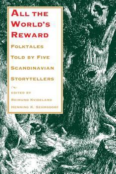 Paperback All the World's Reward: Folktales Told by Five Scandinavian Storytellers Book