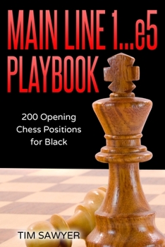 Paperback Main Line 1...e5 Playbook: 200 Opening Chess Positions for Black Book