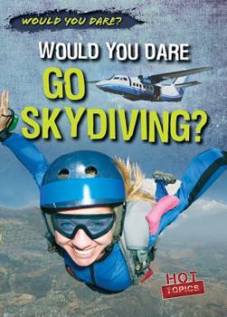 Paperback Would You Dare Go Skydiving? Book