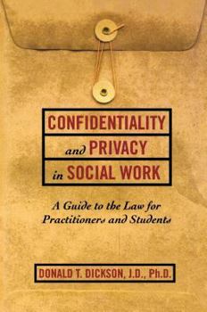 Hardcover Confidentiality and Privacy in Social Work: A Guide to the Law for Practitioners and Students Book