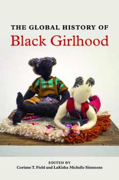 Paperback The Global History of Black Girlhood Book