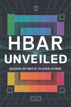 Paperback HBar Unveiled: Unlocking the Power of the Hedera Network Book