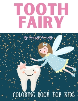 Paperback Tooth Fairy Coloring Book: Fairies coloring book packed with tooth fairies to color in. The perfect tooth fairy gift. (Coloring books for kids ag Book