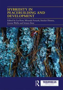 Hardcover Hybridity in Peacebuilding and Development: A Critical and Reflexive Approach Book