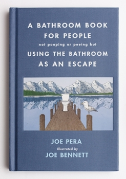 Hardcover A Bathroom Book for People Not Pooping or Peeing But Using the Bathroom as an Escape Book