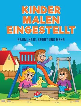 Paperback Kinder Malen eingestellt: Raum, Haie, Sport und mehr [German] Book