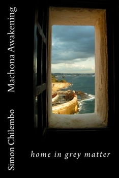 Paperback Machona Awakening: home in grey matter Book
