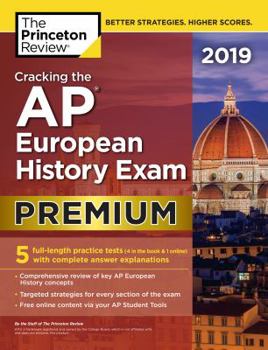 Paperback Cracking the AP European History Exam 2019, Premium Edition: 5 Practice Tests + Complete Content Review Book