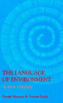 Paperback The Language Of Environment: A New Rhetoric Book