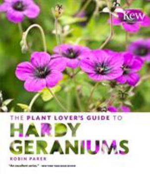 Hardcover The Plant Lover's Guide to Hardy Geraniums Book