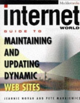 Paperback Internet World's Guide to Maintaining and Updating Dynamic Wed Sites Book