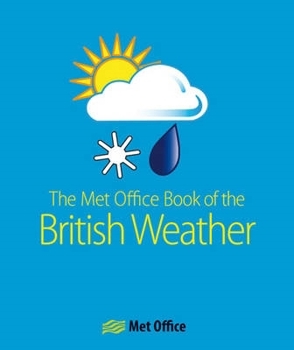 Paperback The M.E.T. Office Book of the British Weather: U.K. Weather Month by Month Book