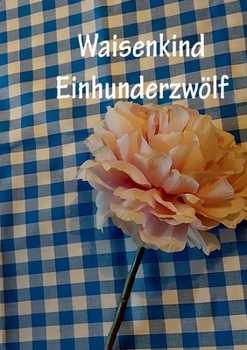 Paperback Waisenkind Einhundertzwölf [German] Book