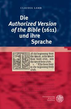 Hardcover Die 'Authorized Version of the Bible' (1611) Und Ihre Sprache [German] Book