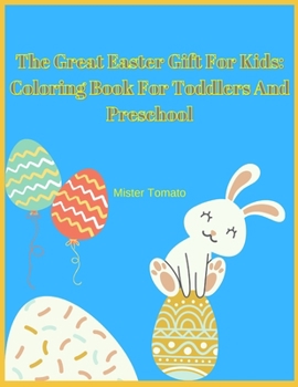 Paperback The Great Easter Gift For Kids: Coloring Book For Toddlers And Preschool Book