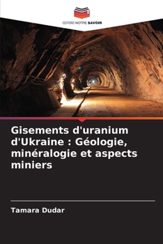 Paperback Gisements d'uranium d'Ukraine: Géologie, minéralogie et aspects miniers [French] Book