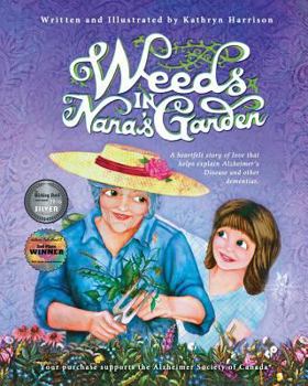 Paperback Weeds in Nana's Garden: A heartfelt story of love that helps explain Alzheimer's Disease and other dementias. Book