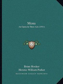 Paperback Mona: An Opera In Three Acts (1911) Book