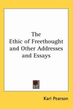 Paperback The Ethic of Freethought and Other Addresses and Essays Book