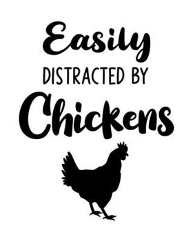 Paperback Easily Distracted By Chickens: Chicken Gift for People Who Love Chickens - Funny Saying on Black and White Cover Design - Blank Lined Journal or Note Book