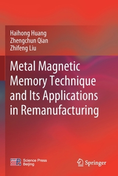 Paperback Metal Magnetic Memory Technique and Its Applications in Remanufacturing Book