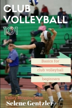 Paperback Club Volleyball 101: Basics for Club Volleyball Beginners Book