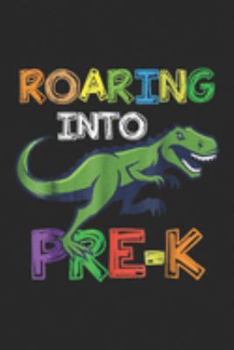 Paperback Roaring into Pre-K: Roaring into pre k, Dinosaur School Students Gift Journal/Notebook Blank Lined Ruled 6x9 100 Pages Book