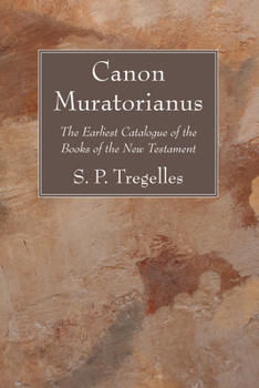 Paperback Canon Muratorianus: The Earliest Catalogue of the Books of the New Testament Book