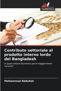 Paperback Contributo settoriale al prodotto interno lordo del Bangladesh [Italian] Book
