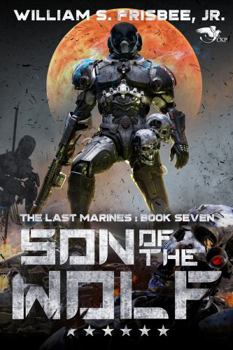 Son of the Wolf (The Last Marines) - Book #7 of the Last Marines