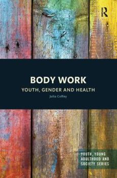 Paperback Body Work: Youth, Gender and Health Book
