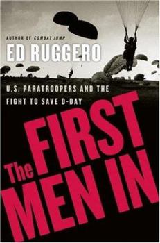 Hardcover The First Men in: U.S. Paratroopers and the Fight to Save D-Day Book