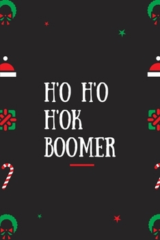 Paperback H'o H'o H'Ok Boomer: Composition Notebook/Diary/Journal - Christmas Gift for millennials Book