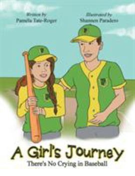 Paperback A Girl's Journey: There's No Crying in Baseball Book