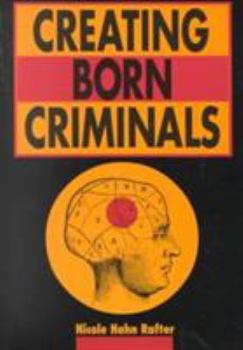 Paperback Creating Born Criminals Book