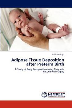 Paperback Adipose Tissue Deposition After Preterm Birth Book