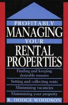 Paperback Profitably Managing Your Rental Properties: Finding and Keeping Your Tenants, Setting And....... Book