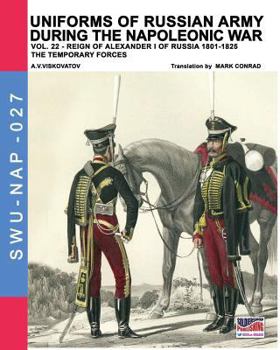 Paperback Uniforms of Russian army during the Napoleonic war vol.22: The temporary forces Book